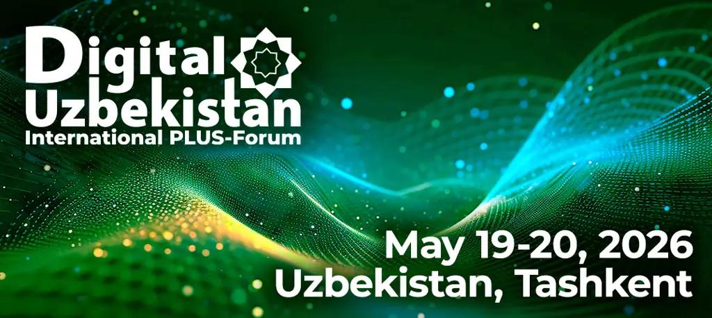 Международный ПЛАС-форум Digital Uzbekistan в шестой раз пройдет в Ташкенте