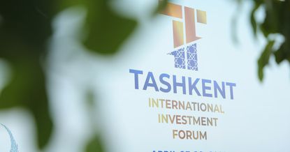 Ташкентский форум: значение для реализации инвестполитики Узбекистана